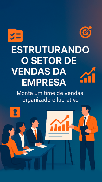 Estruturando o Setor de Vendas da Empresa