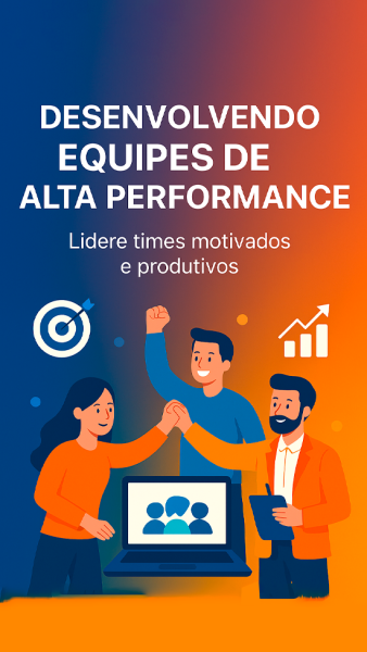 Desenvolvendo Equipes de Alta Performance